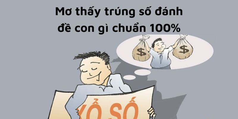 Các con số có khả năng trúng lớn xuất hiện trong giấc mộng trúng đề