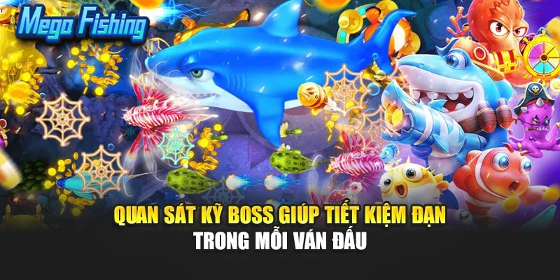 Quan sát kỹ boss giúp tiết kiệm đạn trong mỗi ván đấu